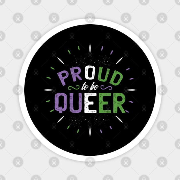 Proud To Be Queer Magnet by MajorCompany